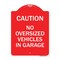 Signmission No Oversized Vehicles in Garage, Red & White Aluminum Architectural Sign, 18" x 24", RW-1824-23821 A-DES-RW-1824-23821 - alternate 1